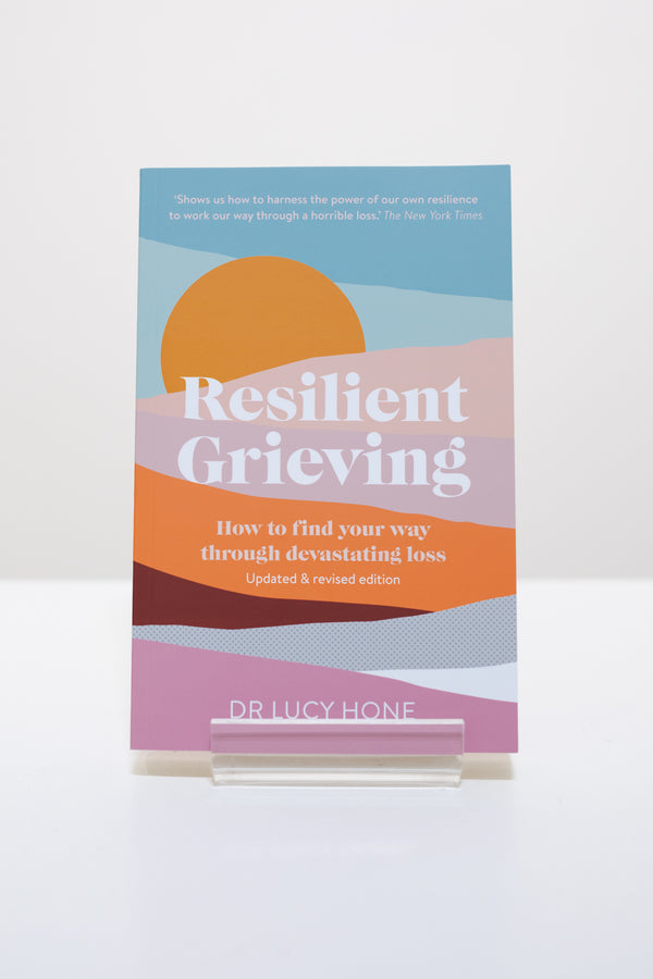 Resilient Grieving by Dr Lucy Hone